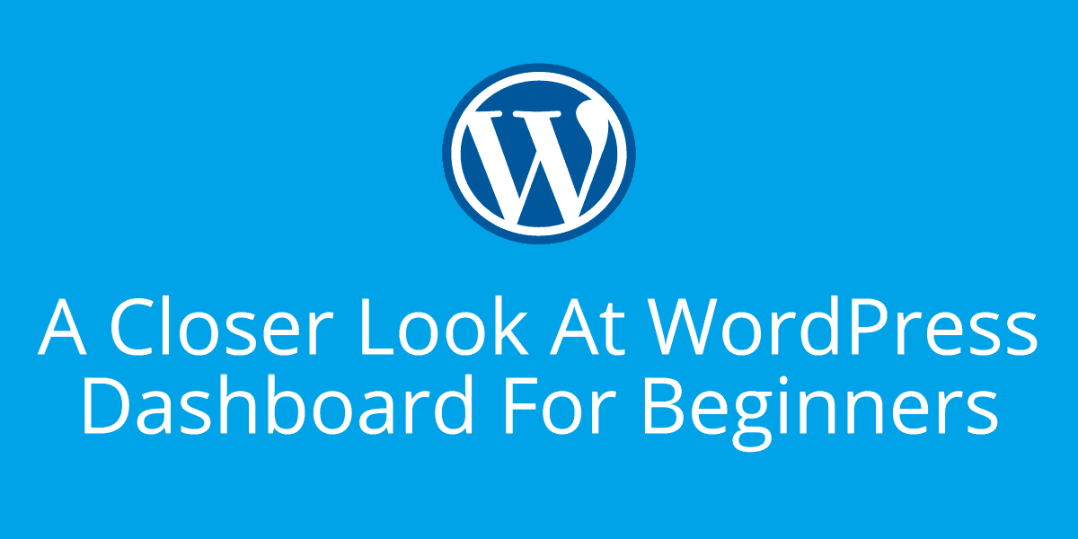WordPress Dashboard tutorials for beginners. If you start a blog this post is really useful for you