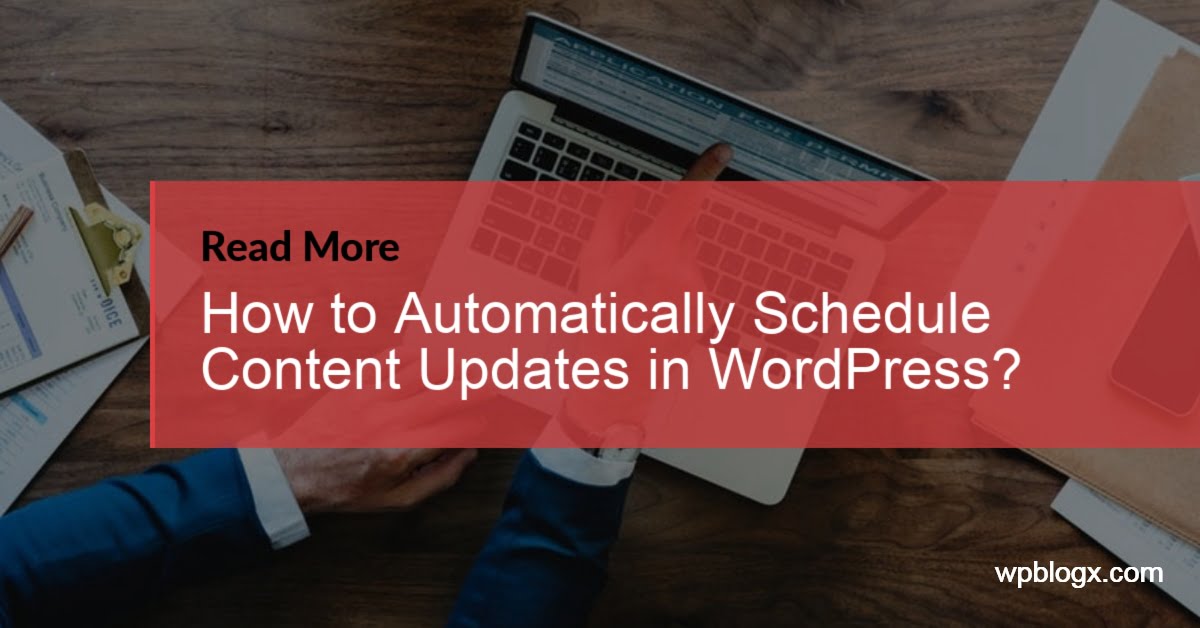 How to Automatically Schedule Posts_Pages Updates in WordPress