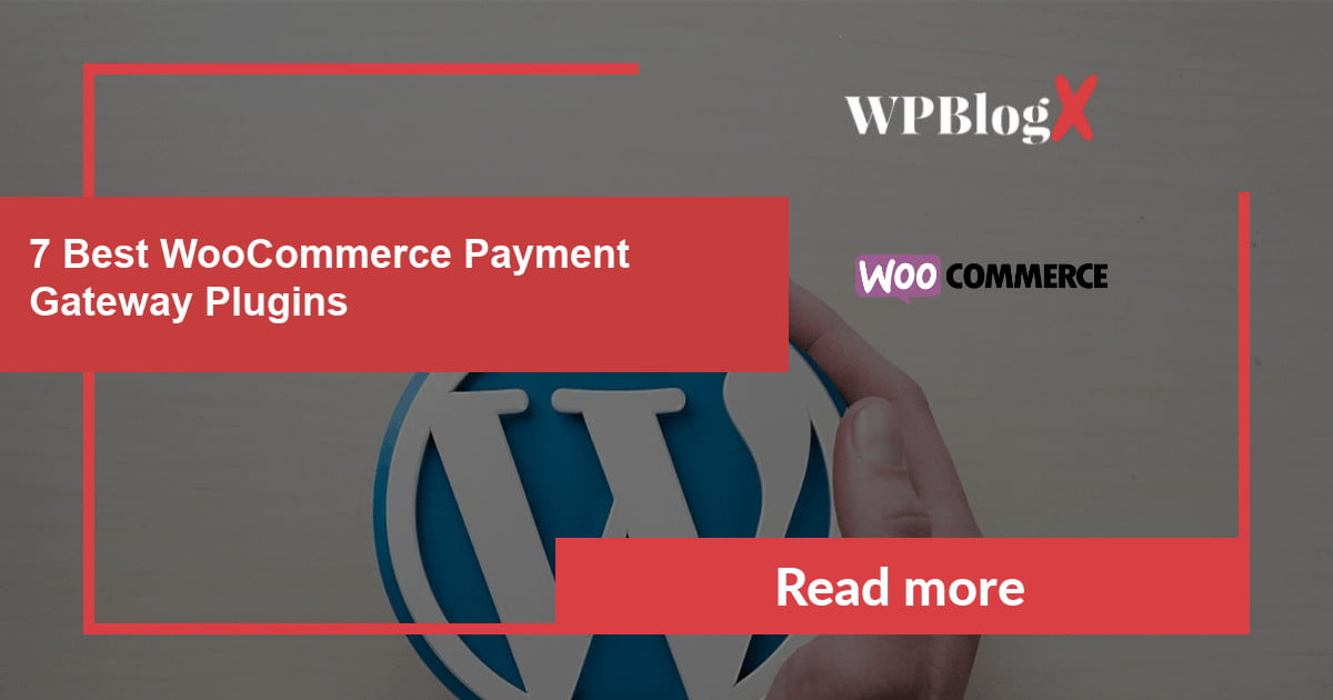 8 Best WooCommerce Payment Gateway Plugins 2021 - WPBlogX