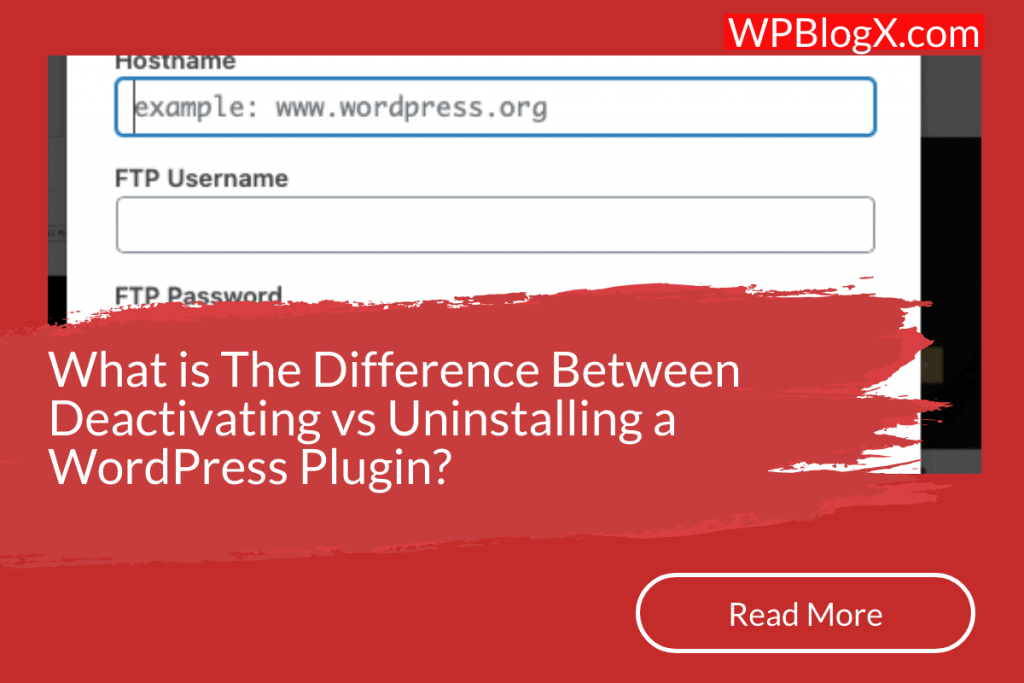 What Is The Difference Between Deactivating Vs Uninstalling A WordPress ...