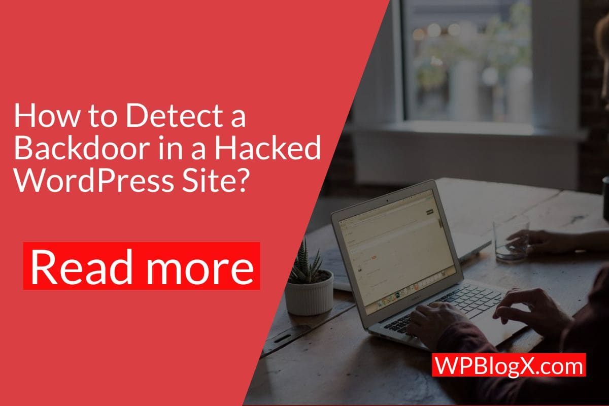 How to Detect a Backdoor in a Hacked WordPress Site