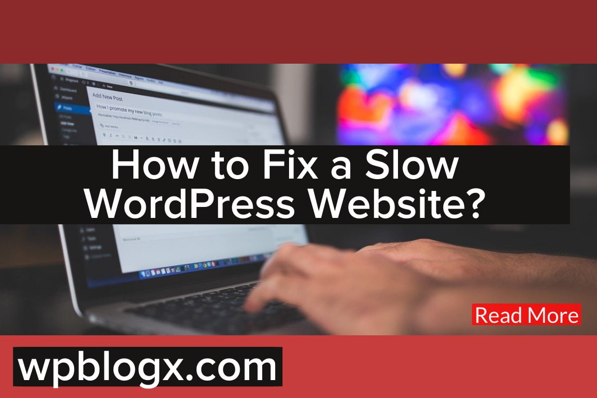 How to Fix a Slow WordPress Website