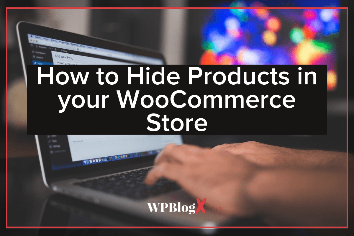 how to hide products in woocommerce