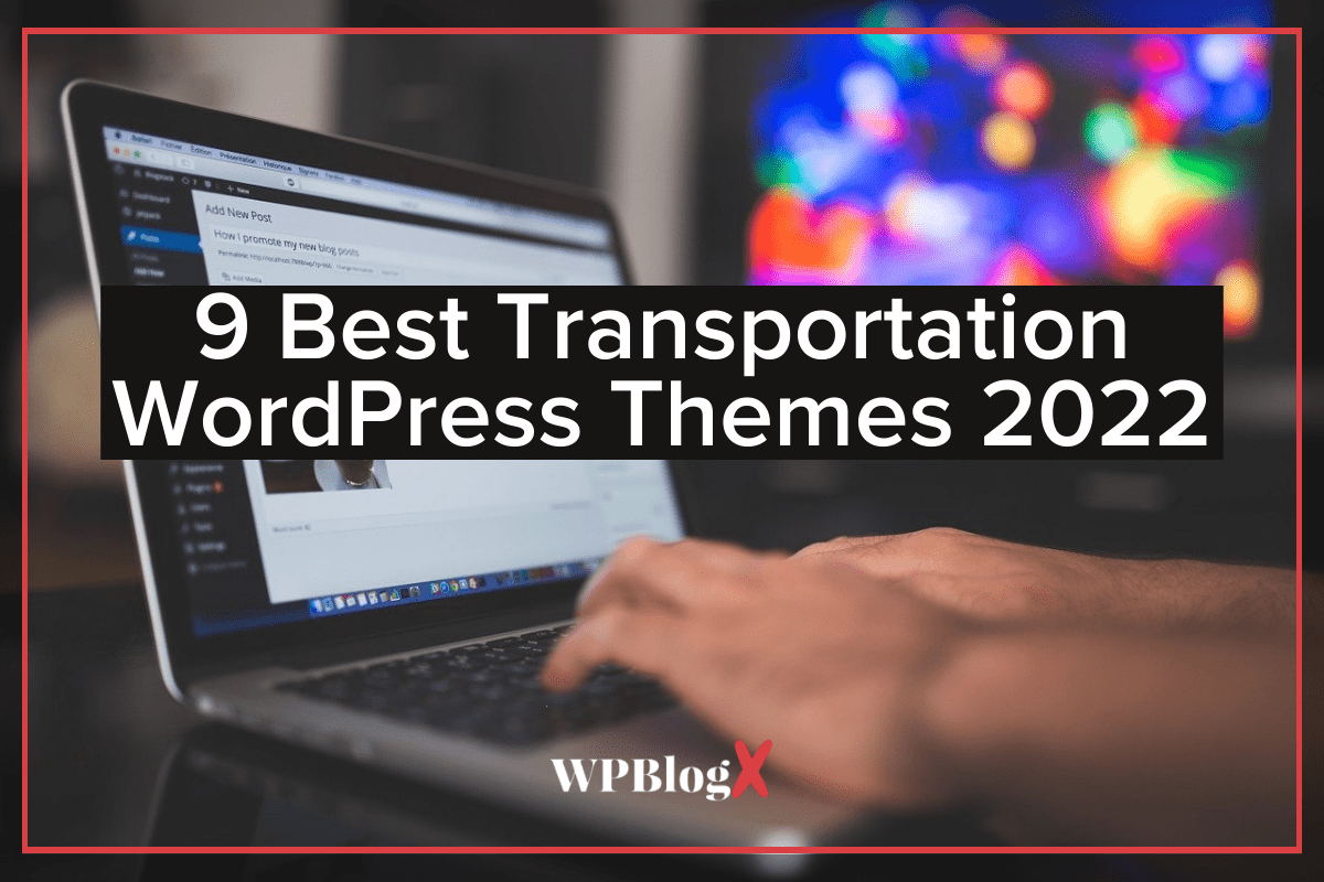 9 Best Transportation WordPress Themes 2022